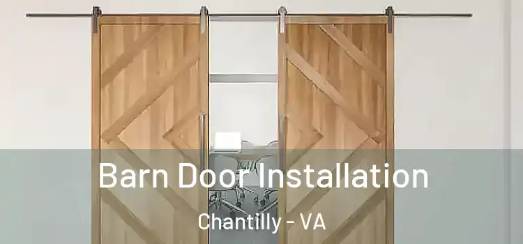 Barn Door Installation Chantilly - VA