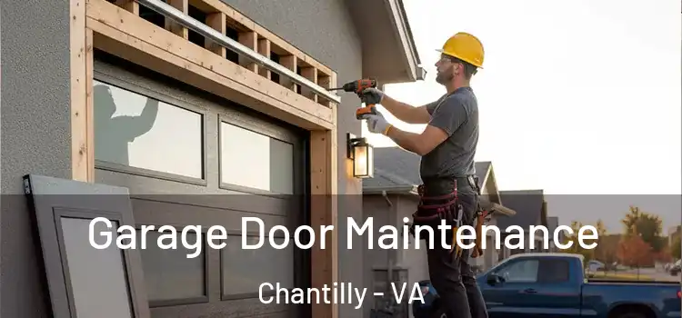  Garage Door Maintenance Chantilly - VA